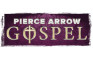 Pierce Arrow Gospel